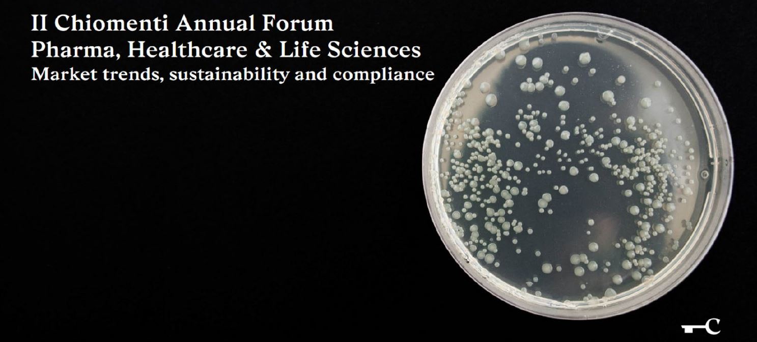 II Chiomenti Annual Forum Pharma, Healthcare & Life Sciences: market trends, sustainability and compliance – 30 novembre 2018, Chiomenti, Milano 