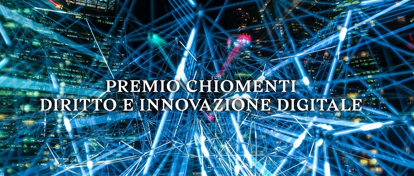 Premio Chiomenti Diritto e Innovazione Digitale - Candidature fino al 15 ottobre 2018