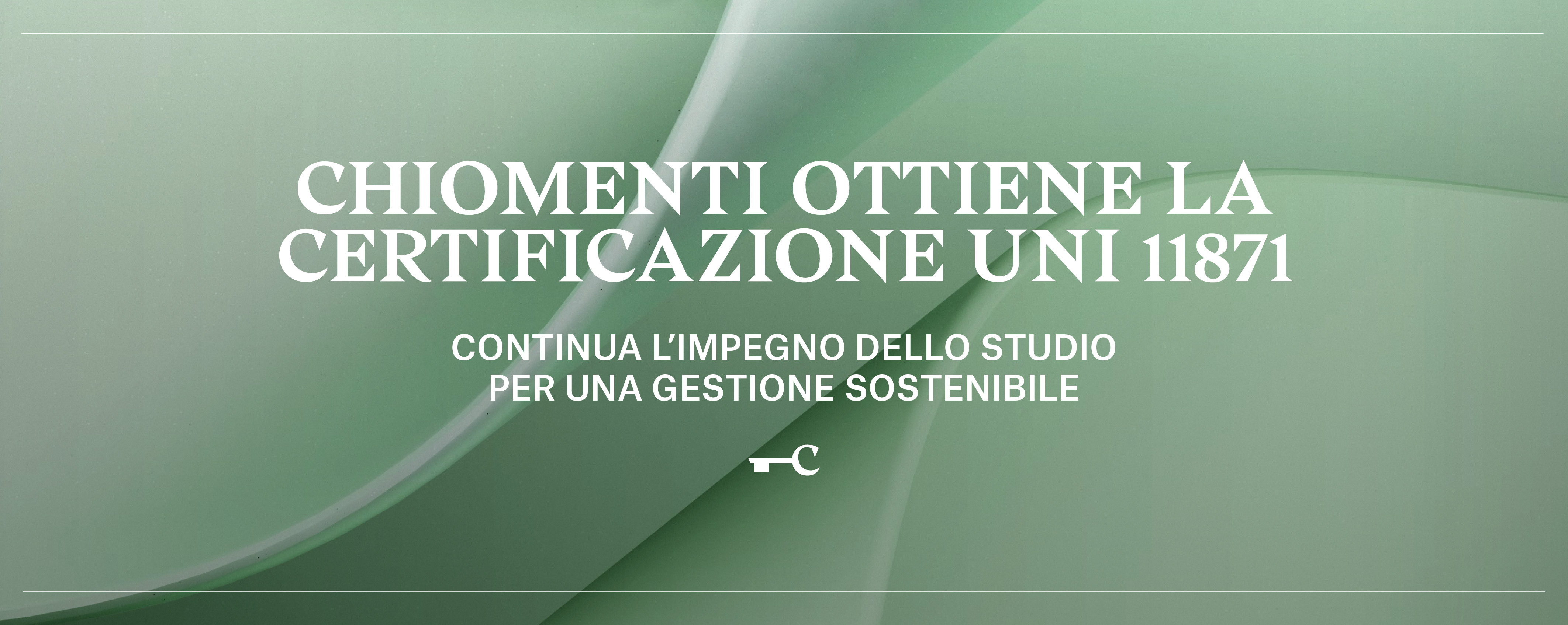 Chiomenti ottiene la Certificazione UNI 11871