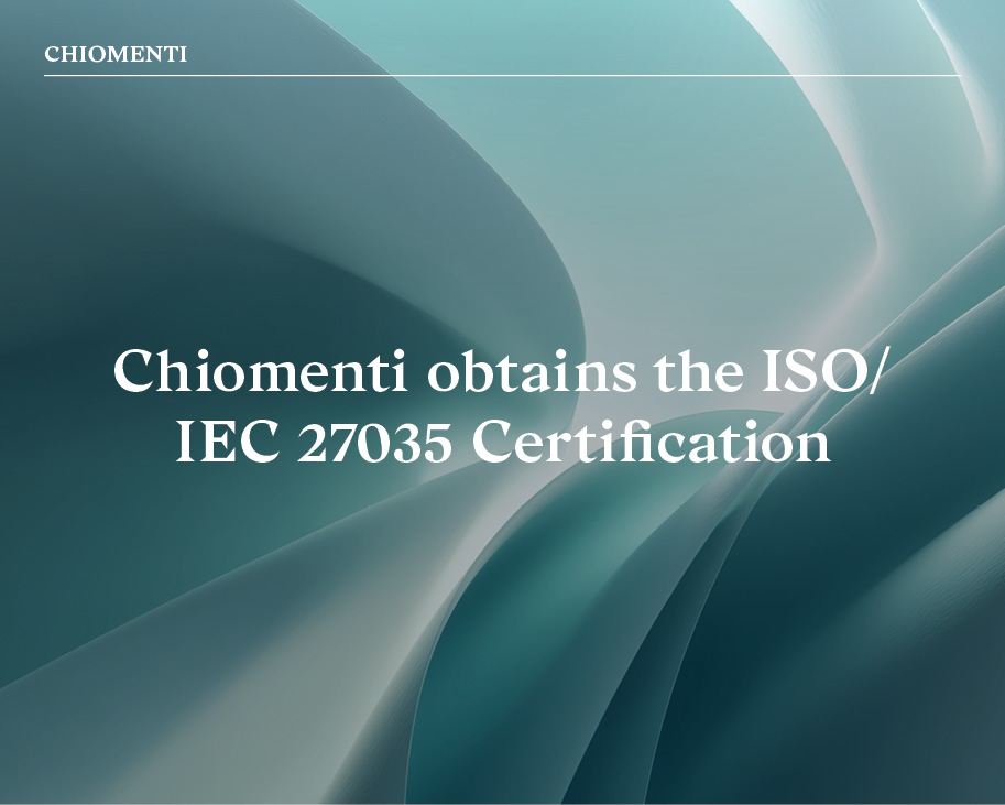 Chiomenti obtains ISO/IEC 27035 Certification for Cybersecurity Incident Management